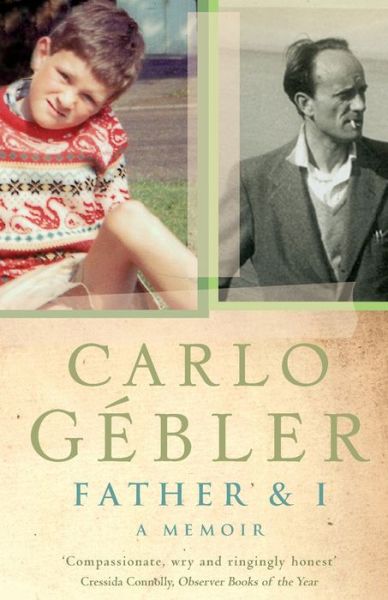 Cover for Carlo Gebler · Father And I: A Memoir (Paperback Book) (2001)