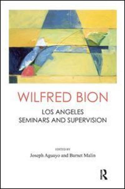 Cover for Wilfred R. Bion · Wilfred Bion: Los Angeles Seminars and Supervision (Inbunden Bok) (2019)