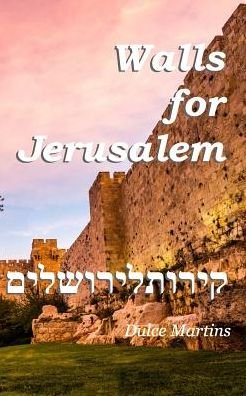 Dulce Martins · Walls For Jerusalem (Paperback Book) (2019)