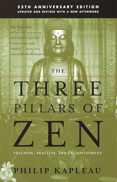 Cover for Roshi P. Kapleau · The Three Pillars of Zen: Teaching, Practice, and Enlightenment (Paperback Book) (1989)