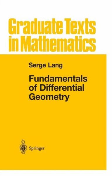 Fundamentals of Differential Geometry - Graduate Texts in Mathematics - Serge Lang - Books - Springer-Verlag New York Inc. - 9780387985930 - December 30, 1998