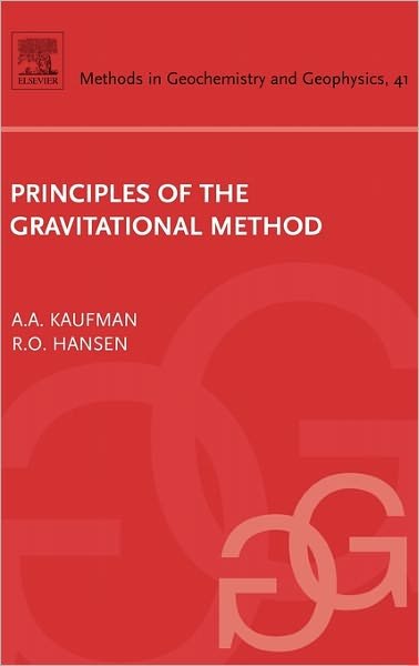Cover for Kaufman, Alex (Professor Emeritus, Colorado School of Mines, Golden, USA) · Principles of the Gravitational Method - Methods in Geochemistry and Geophysics (Innbunden bok) (2007)