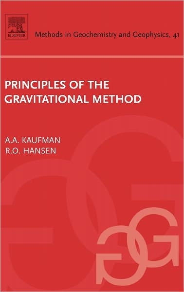 Cover for Kaufman, Alex (Professor Emeritus, Colorado School of Mines, Golden, USA) · Principles of the Gravitational Method - Methods in Geochemistry and Geophysics (Innbunden bok) (2007)