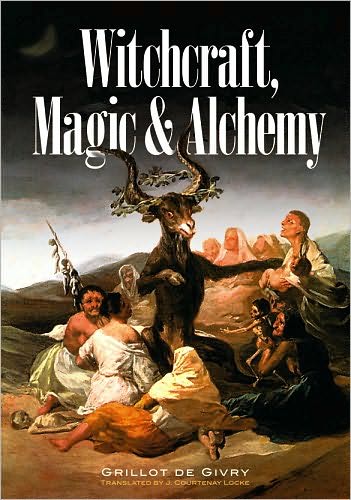 Cover for Emile Grillot de Givry · Witchcraft, Magic and Alchemy - Dover Occult (Paperback Book) [New edition] (2003)