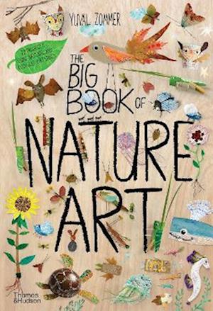 The Big Book of Nature Art - The Big Book series - Yuval Zommer - Books - Thames & Hudson Ltd - 9780500652930 - April 27, 2023