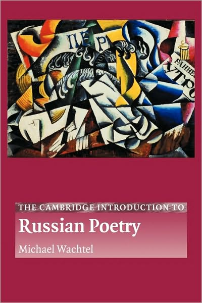 Cover for Wachtel, Michael (Princeton University, New Jersey) · The Cambridge Introduction to Russian Poetry - Cambridge Introductions to Literature (Paperback Book) (2004)