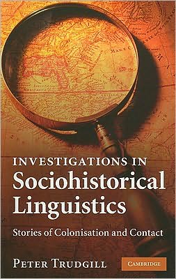 Cover for Trudgill, Peter (Universitetet i Agder, Norway) · Investigations in Sociohistorical Linguistics: Stories of Colonisation and Contact (Paperback Book) (2010)