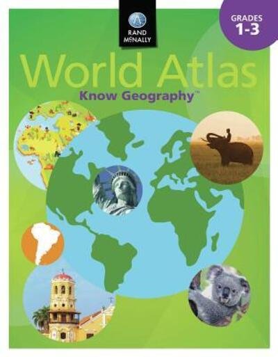 Cover for Rand McNally · Know GeographyTM World Atlas Grades 1-3 (Taschenbuch) (2018)