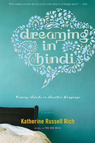 Cover for Katherine Russell Rich · Dreaming in Hindi: Coming Awake in Another Language (Paperback Book) [Reprint edition] (2010)