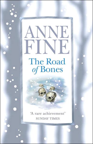 The Road of Bones - Anne Fine - Books - Penguin Random House Children's UK - 9780552554930 - May 31, 2007