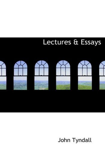 Cover for John Tyndall · Lectures a Essays (Hardcover Book) [Large Print, Lrg edition] (2008)