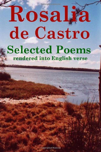 Cover for John Howard Reid · Rosalia De Castro Selected Poems Rendered into English Verse (Paperback Book) (2010)