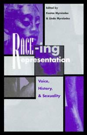 Cover for Kostas Myrsiades · Race Ing Representation: Voice History and Sexuality (Book) (2000)