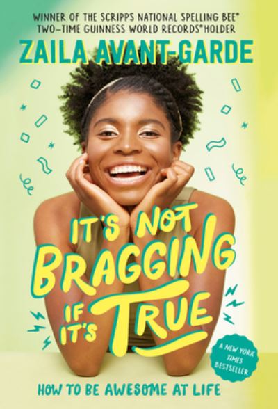 Cover for Zaila Avant-garde · It's Not Bragging If It's True: How to Be Awesome at Life, from a Winner of the Scripps National Spelling Bee (Paperback Book) (2024)