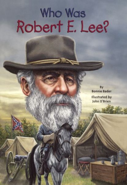 Cover for Bonnie Bader · Who Was Robert E. Lee? (Hardcover Book) (2014)