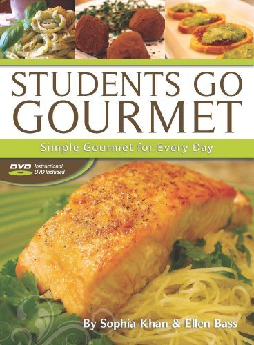 Students Go Gourmet: Simple Gourmet for Everyday - Ellen Bass - Bøker - Vesta Press - 9780615761930 - 30. oktober 2011
