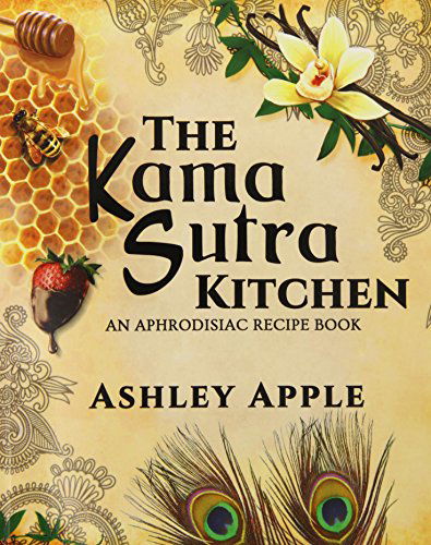 Cover for Ashley Apple · The Kama Sutra Kitchen: An Aphrodisiac Recipe Book (Paperback Book) (2014)