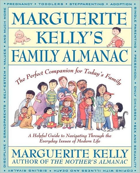 Cover for Marguerite Kelly · Marguerite Kelly's Family Almanac: the Perfect Companion for Today's Family--a Helpful Guide to Navigating Through the Everyday Issues of Modern Life (Taschenbuch) (1994)