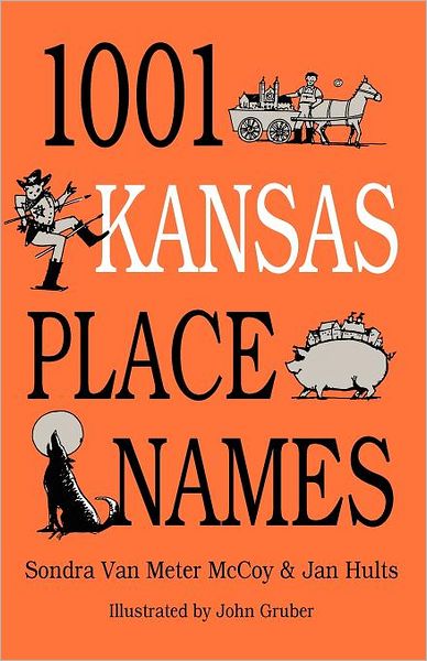 1001 Kansas Place Names - Jan E. Hults - Books - University Press of Kansas - 9780700603930 - July 20, 1989