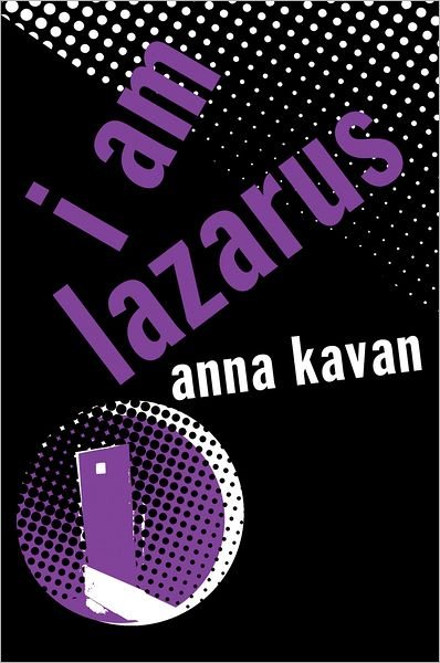 Cover for Anna Kavan · I am Lazarus (Hardcover Book) (2012)