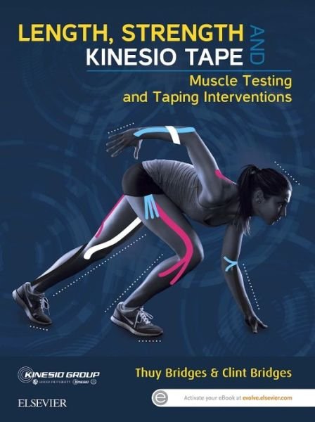 Cover for Bridges, Thuy (Senior Physiotherapist and Director, PhysioWISE) · Length, Strength and Kinesio Tape: Muscle Testing and Taping Interventions (Taschenbuch) (2016)