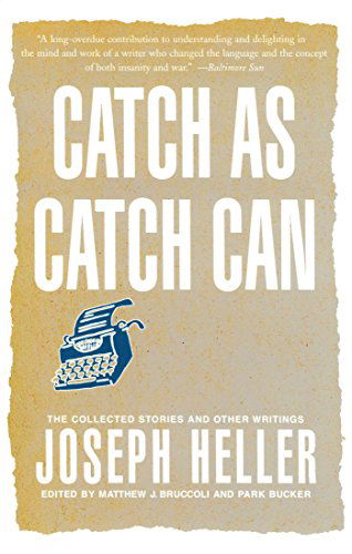 Catch As Catch Can: The Collected Stories and Other Writings - Joseph Heller - Książki - Simon & Schuster - 9780743257930 - 5 marca 2004