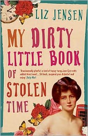 Cover for Liz Jensen · My Dirty Little Book of Stolen Time (Paperback Book) [New edition] (2007)