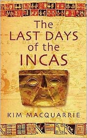 Cover for Kim MacQuarrie · The Last Days Of The Incas (Paperback Book) (2008)