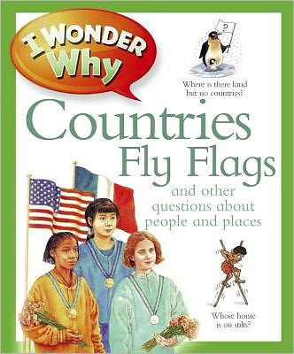 Cover for Philip Steele · I Wonder Why Countries Fly Flags: And Other Questions About People and Places (Paperback Book) (2012)