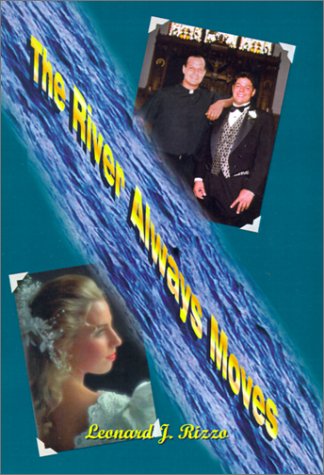 Cover for Leonard J. Rizzo · The River Always Moves (Hardcover Book) (2001)