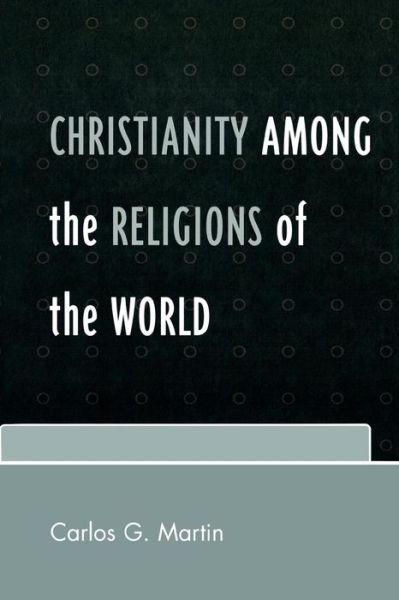 Cover for Carlos G. Martin · Christianity among the Religions of the World (Paperback Book) (2007)