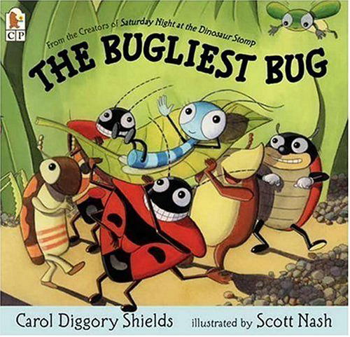 The Bugliest Bug - Carol Diggory Shields - Kirjat - Candlewick - 9780763622930 - tiistai 12. huhtikuuta 2005