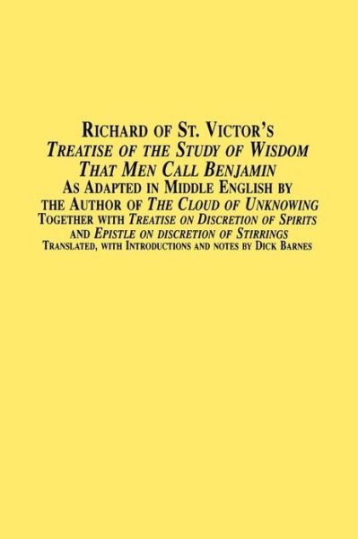 Cover for Dick Barnes · Richard of St. Victor's Treatise of the Study of Wisdom That men Call Benjamin As Adapted in Middle English by the Author of the Cloud of Unknowing to (Paperback Bog) (1990)