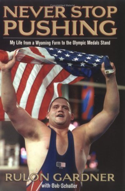 Cover for Bob Schaller · Never Stop Pushing: My Life from a Wyoming Farm to the Olympic Medals Stand (Taschenbuch) (2005)