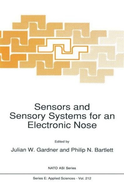 Cover for Nato Advanced Research Workshop on Sensors and Sensory Systems for an Electronic Nose · Sensors and Sensory Systems for an Electronic Nose - Nato Science Series E: (Hardcover Book) [1992 edition] (1992)