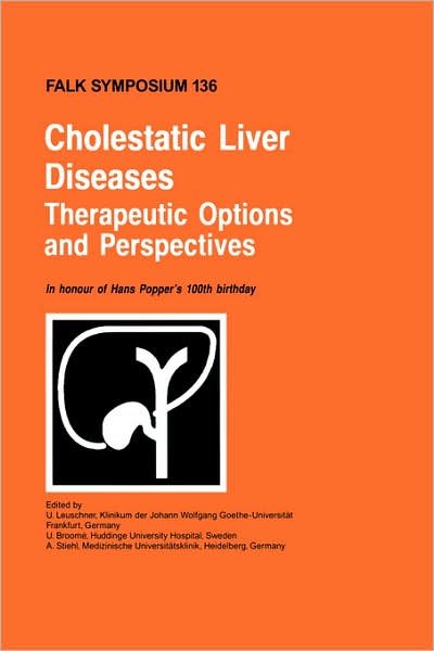 U Lueschner · Cholestatic Liver Diseases: Therapeutic Options and Perspectives: In honour of Hans Popper's 100th birthday - Falk Symposium (Hardcover bog) [2004 edition] (2004)