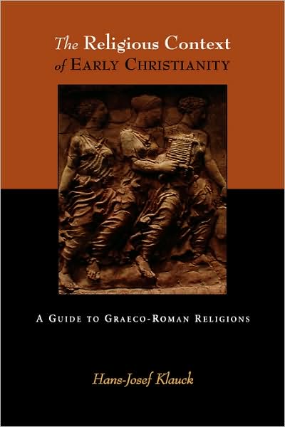 The Religious Context of Early Christianity: a Guide to Graeco-roman Religions (Studies of the New Testament and Its World) - Hans Josef Klauck - Książki - FORTRESS PRESS - 9780800635930 - 28 maja 2003