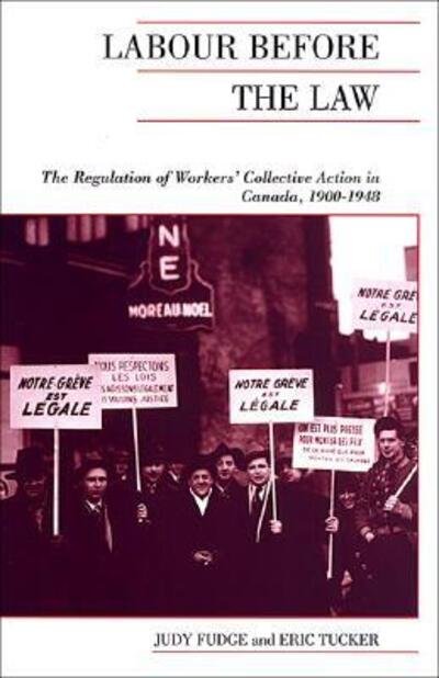 Cover for Judy Fudge · Labour Before the Law: The Regulation of Workers' Collective Action in Canada, 1900-1948 - Canadian Social History Series (Paperback Bog) (2001)