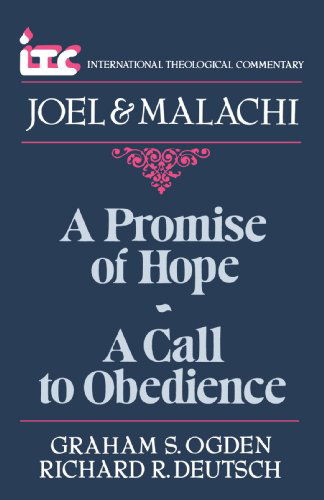 A Promise of Hope-a Call to Obedience: a Commentary on the Books of Joel and Malachi (International Theological Commentary) - Mr. Richard R. Deutsch - Książki - Wm. B. Eerdmans Publishing Company - 9780802800930 - 1 października 1987