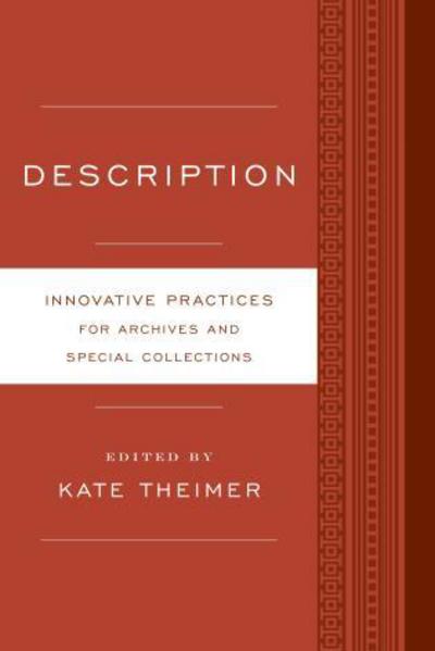 Cover for Kate Theimer · Description: Innovative Practices for Archives and Special Collections - Innovative Practices for Archives and Special Collections (Paperback Book) (2014)