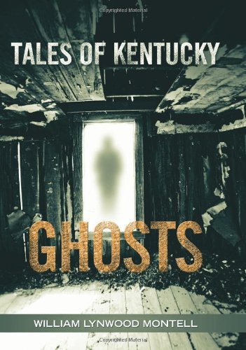 Tales of Kentucky Ghosts - William Lynwood Montell - Books - The University Press of Kentucky - 9780813125930 - October 1, 2010