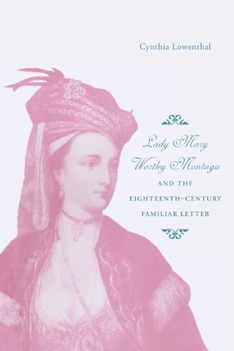 Cover for Cynthia J. Lowenthal · Lady Mary Wortley Montagu and the Eighteenth-Century Familiar Letter (Paperback Book) [Reprint edition] (2010)