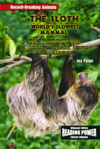 Cover for Joy Paige · El Perezoso / the Sloth: El Mamifero Mas Lento Del Mundo (Record-breaking Animals / Campeones Del Mundo Animal) (Spanish Edition) (Hardcover Book) [Spanish, Bilingual edition] (2003)