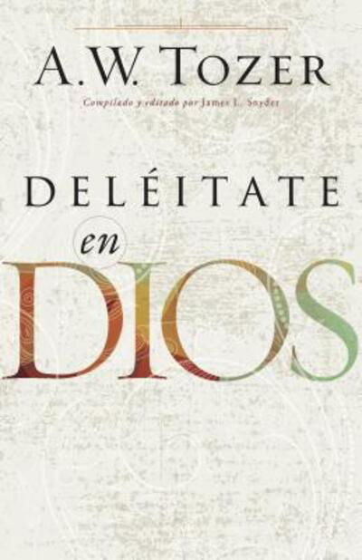 Cover for A W Tozer · Deléitate en Dios (Paperback Book) (2017)