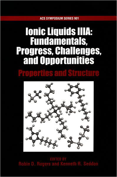 Cover for Rogers · Ionic Liquids IIIA: Properties and Structure - ACS Symposium Series (Hardcover bog) (2005)
