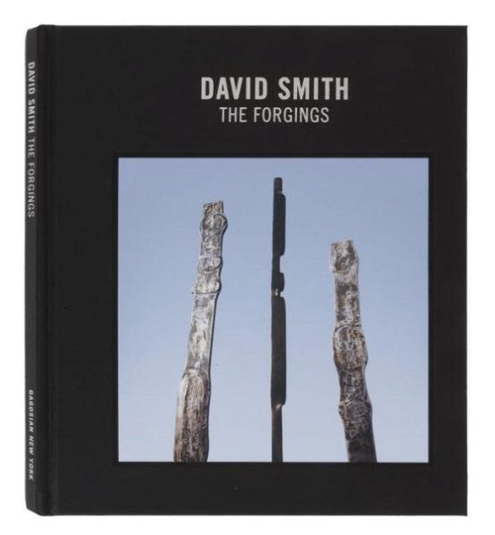Cover for Hal Foster · David Smith: The Forgings (Inbunden Bok) (2014)