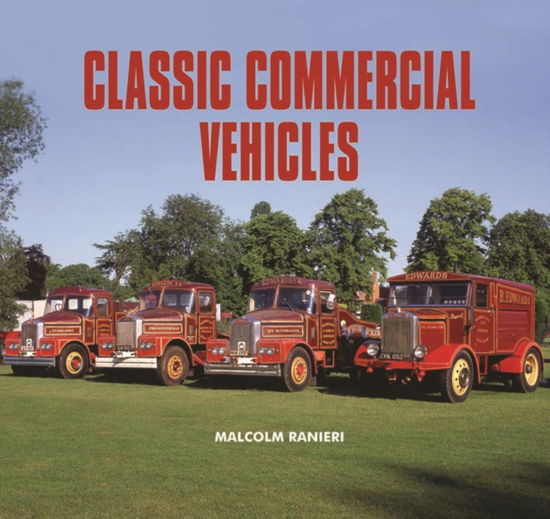 Classic Commercial Vehicles - Malcolm Ranieri - Books - Halsgrove - 9780857040930 - July 4, 2011