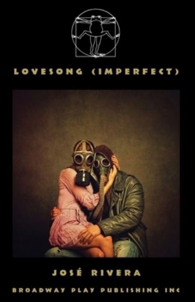 Lovesong (Imperfect) - Jose Rivera - Livres - Broadway Play Publishing - 9780881458930 - 25 mars 2021