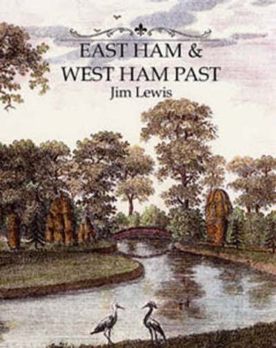 Cover for Jim Lewis · East Ham &amp; West Ham Past (Innbunden bok) (2004)