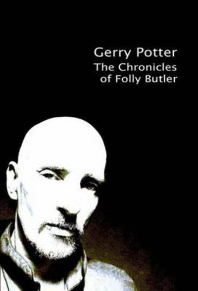 Cover for Gerry Potter · The Chronicles of Folly Butler (Paperback Book) (2014)